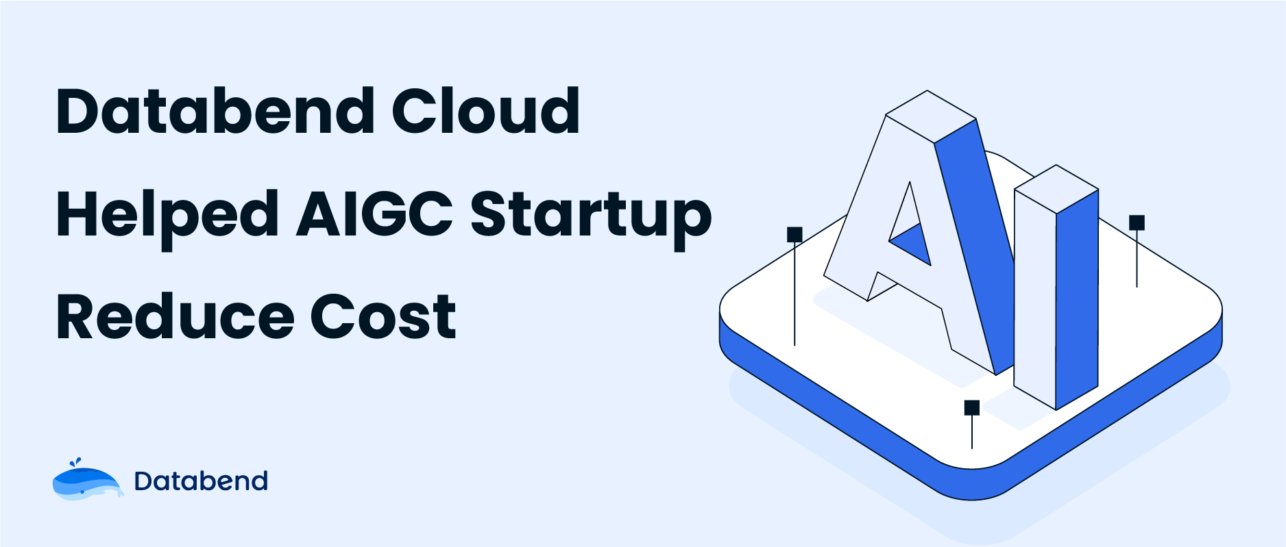 Databend Cloud Helped AIGC Startup Reduce Cost